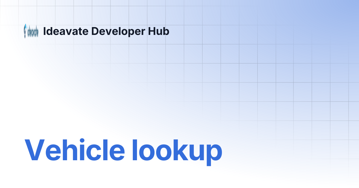 Vehicle lookup | Ideavate Developer Hub